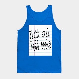 Fight Evil. Read Books. Tank Top